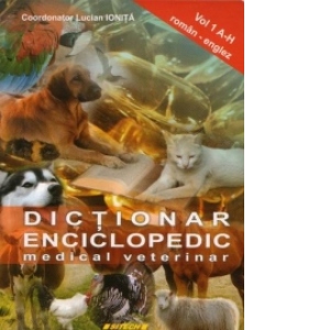 Dictionar enciclopedic medical veterinar roman -englez (vol. I)
