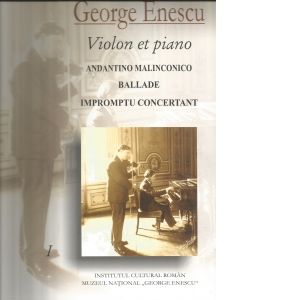 Caiete George Enescu - volumul 1 (Violon et piano) - Andantino Malinconico Ballade Impromptu Concertant