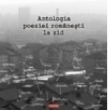 Antologia poeziei romanesti la zid (contine CD)