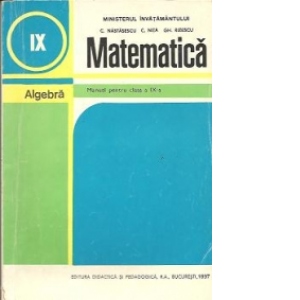 Matematica- Algebra. Manual clasa a IX-a