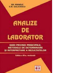 Analize de laborator. Ghid privind principiile, metodele de determinare si interpretare a rezultatelor