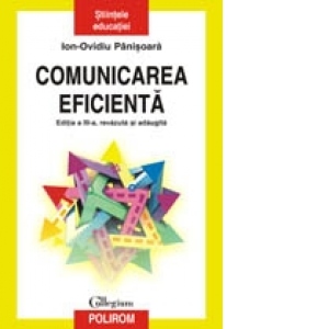 Comunicarea eficienta. Editia a III-a, revazuta si adaugita