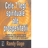 Cele 7 legi spirituale ale prosperitatii