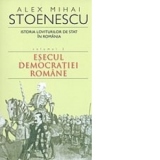 Istoria loviturilor de stat in Romania. Volumul II - Esecul democratiei romane