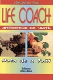 Life Coach - Antrenor de viata (Arta de a trai)