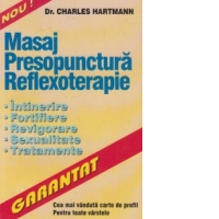 Masaj - Presopunctura - Reflexoterapie. Intinerire, fortifiere, revigorare, sexualitate, tratamente