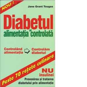 Diabetul si alimentatia controlata - NU insulinei