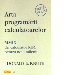 Arta programarii calculatoarelor. MMIX - Un calculator RISC pentru noul mileniu ( Cod 6099 )