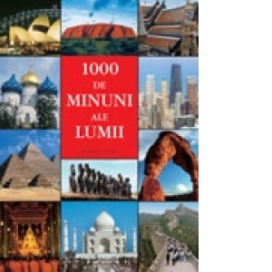 1000 de minuni ale lumii (format A4) (Naumann and Gobel)