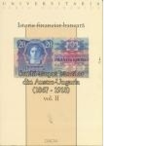 Istorie Financiar Bancara - Studii asupra bancilor din Austro-Ungaria Vol II