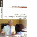 Renasterea Diplomatiei Romanesti 1994-1996