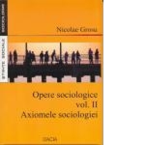 Opere Sociologice, vol. II, Axiomele sociologiei