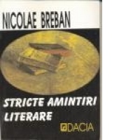 Stricte amintiri literare