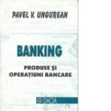 Banking- Produse si operatiuni bancare