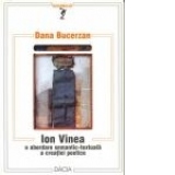 Ion Vinea- O abordare semantic-textuala a creatiei poetice