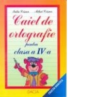 Caiet de ortografie - pentru clasa a IV-a
