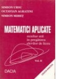 Matematici Aplicate, auxiliar in pregatirea elevilor de liceu, vol. II