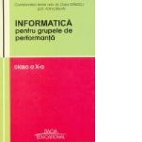 Informatica pentru grupele de performanta, clasa a X-a
