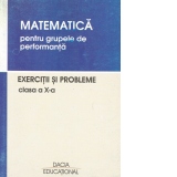 Matematica pentru grupele de performanta, Exercitii si probleme, clasa a X-a