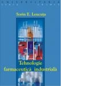 Tehnologie farmaceutica industriala, editia a II-a