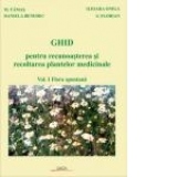 GHID pentru recunoasterea si recoltarea plantelor medicinale, Vol I