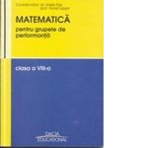 Matematica pentru grupele de performanta, clasa a VIII-a