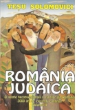 Romania Judaica - o istorie neconventionala a evreilor din Romania. 2000 de ani de existenta continua - volumul II (de la 23 august 1944 pana astazi)