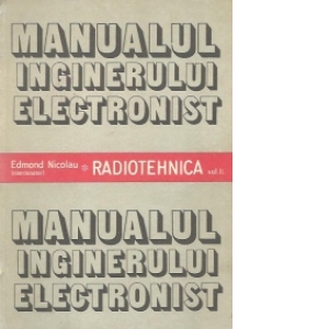 Manualul inginerului electronist - Radiotehnica, Volumul al II-lea