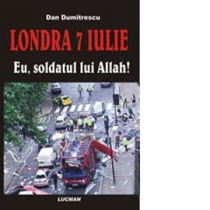 Eu, soldatul lui Allah! - Londra, 7 iulie 2005