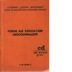 Forme ale exploatarii neocolonialiste - Caiet documentar 2 / 1977