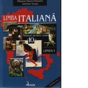 Limba italiana. Manual pentru clasa a X-a liceu - limba I