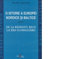 O istorie a Europei Nordice si baltice. vol II. De la Razboiul Rece la era globalizarii