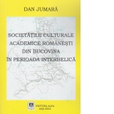 Societatile culturale academice romanesti din Bucovina in perioada interbelica