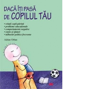 DACA ITI PASA DE COPILUL TAU