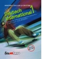 DEUTSCH INTERNATIONAL 1. MANUAL DE LIMBA GERMANA PENTRU CLASA a IX-a (Limba a treia, anul I de studiu)