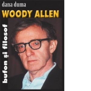 Woody Allen. Bufon si filosof