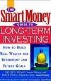 The Smart Money Guide to Long-Term Investing - How to build real wealth for retirement and other future goals (hardcover)