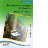 Participarea cetatenilor in Romania. Implicarea factorilor economici