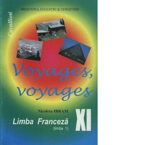 Voyages, Voyages - Limba franceza pentru clasa a XI-a (limba I)
