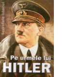 Pe urmele lui Hitler