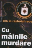 CIA in razboiul rece - Cu mainile murdare(Vol.1)
