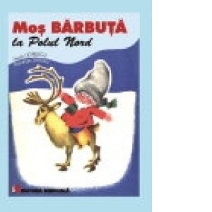 Mos Barbuta la Polul Nord (Carte de colorat pentru copii in varsta de 3-4 ani)