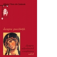 Despre pocainta. Despre adevaratul crestinism. Vol. 2