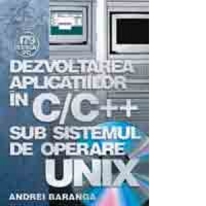 Dezvoltarea aplicatiilor in C/C++ sub sistemul de operare UNIX
