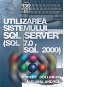 Utilizarea sistemului SQL Server (SQL 7.0, SQL 2000)