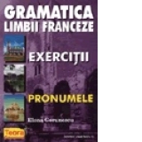 Gramatica limbii franceze. Exercitii. Pronumele