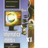 Informatica intensiv C++ . Manual pentru clasa a XI-a. Filiera teoretica,profilul real,specializarea matematica-informatica,intensiv informatica