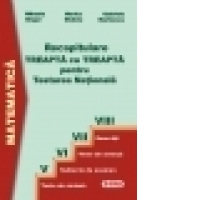 Recapituare Treapta cu Treapta pentru Testare Nationala 2007 (cls. a VIII-a)