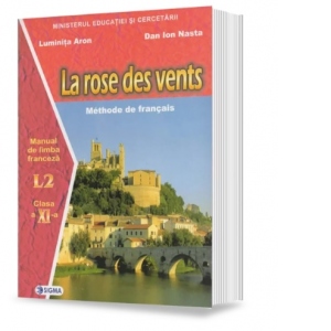 Limba franceza L2. Manual. La rose des vents (clasa a XI-a)