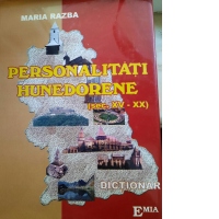 Personalitati hunedorene. Secolul XV-XX. Dictionar. Editia a II-a